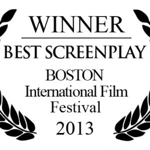 Winner Best Screenplay Boston International Film Festival