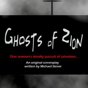 Preliminary poster art for Stevers indie thriller Ghosts Of Zion
