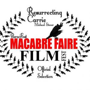 Michael Stever's 2013 mini-documentary, 'Resurrecting Carrie' was an official selection at both the 3rd Annual Macabre Faire Film Festival, in Rockville Center, Long Island & the 1st Annual Parafest Horror Con & Film Festival in B