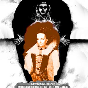Preliminary poster art for Michael Stevers feature length stage play Erzsebet A historical account of the notorious 16th Century Hungarian Countess Erzsebet Bathory