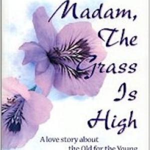 Dennis H. Christen's Madam, the Grass Is High