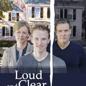 Loud and Clear starring Eddie Buck, Sara J. Stuckey, David Morwick. Directed by David Medina