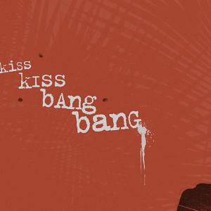 Kiss Kiss Bang Bang main title