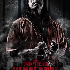 Danny Trejos Vengeance promo poster 2014