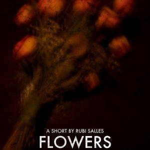 Flowers Directed by Rub Salles  Produced by Rodolfo Guzmn Poster of the short presented in Cannes Film Festival in Short Film Corner