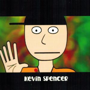 Kevin Spencer - Comedy series about a Teenage alcoholic sociopath. 8 Seasons - 108 episodes