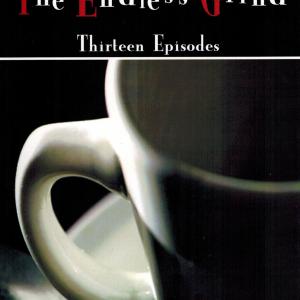 The Endless Grind - Dramatic Comedy TV series - 13 episodes