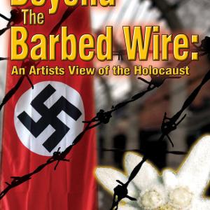 Fred Alan Wolf John Dobson and Ben Altman in Beyond the Barbed Wire An Artist View of the Holocaust 2010