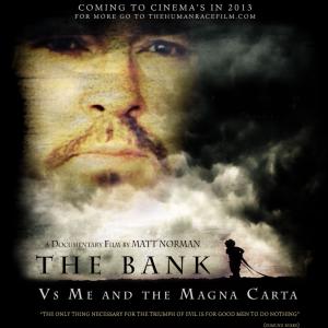 The Bank Vs Me and the Magna Carta  a Documentary feature film by Matt Norman