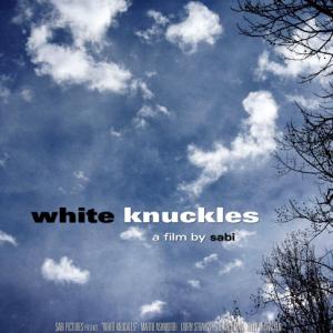 white knuckles  a film by sabi