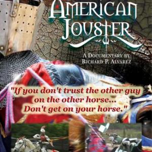Poster for Award Winning Documentary American Jouster  Produced by Richard P Alvarez
