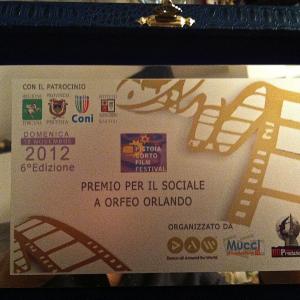 Premio Speciale del Pistoia Corto Film Festival 2012, ad Orfeo Orlando, per la tematica sociale del suo corto 
