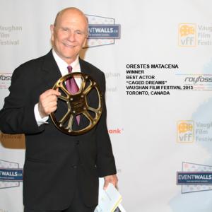Orestes Matacena Best Actor Award Winner 2013 for Caged Dreams at the Vaughan Film Festival Toronto Canada