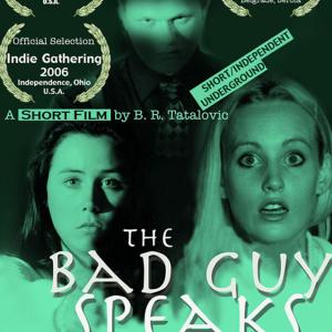Bryan Jalovec, Ashley Pontius and Madaline Jones in The Bad Guy Speaks (2005)