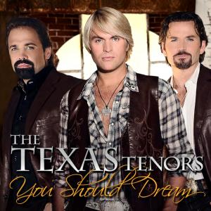 The Texas Tenors: You Should Dream (2013)