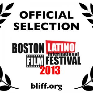 Official Selection Boston Latino International Film Festival