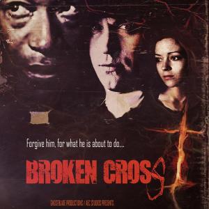 Teaser poster for upcoming film BROKEN CROSS - the dynamic prelude to 