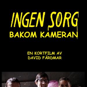 Official Poster Ingen Sorg Bakom Kameran No Tears Behind The Camera Short Film 2014 Directed by David Frdmar