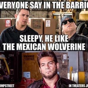 The Mexican Wolverine 22 Jump Street