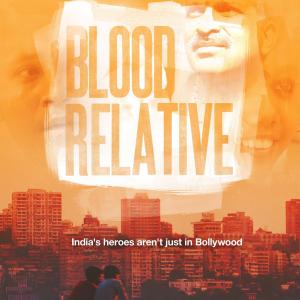 Blood Relative Directed by Nimisha Mukerji