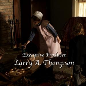Larry A Thompson  Amish Grace Executive Producer Credit over his two children Taylor and Trevor Thompson