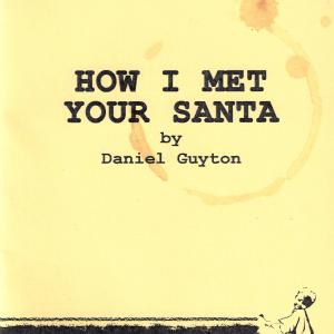 How I Met Your Santa by Daniel Guyton