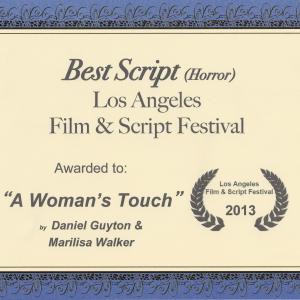 Winner of the Best Script Horror award from the Los Angeles Film  Script Festival for A Womans Touch by Daniel Guyton and Marilisa Walker