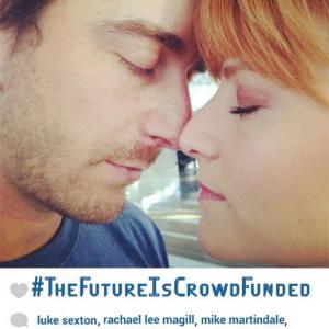 Poster for #TheFutureIsCrowdFunded. With Luke Sexton and Rachael Lee Magill