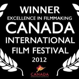 Canadian International Film Assoc, Award of Excellence-WINNER- 