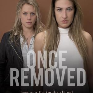 Once Removed, starring Victoria Bavister and Kristin Mcilquham