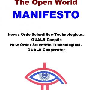 2009 Book V Alexander STEFAN The Open World Manifesto Novus Ordo ScientificoTechnologicus QUALB Coeptis New Order ScientificTechnological QUALB CooperatesStefan University Press La Jolla California 2009 ISBN 9781889545318 Contents Dedication Epigram A Note Regarding the Title of the Treatise 1 Science and Technology A New Earth and a New Atlantis Universe  Our Very Own 2 Human Beings Our IDs Our Consciousness of Time 3 Freedom Pluralism 4 Creative Education Drill Education 5 Human Being and QUALB the Giver the Supreme Being Science and Religion