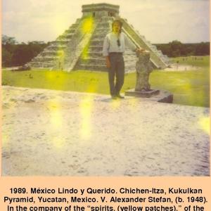 1989 Mxico Lindo y Querido ChichenItza Kukulkan Pyramid Yucatan Mexico V Alexander Stefan b 1948 In the company of the spirits yellow patches of the Maya of old Included as a motif in Stefans fictionfantasy novel Doctor Faustef versus Lucifer in the Fight for Immortality of the Human race Chapter 58 ChichenItza