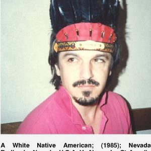 A White Native American; (1985); Nevada Badlands, Nevada, U.S.A. V. Alexander Stefan, (b. 1948). (Depicted in America the Beautiful in Stefans Hey America, What Do I Mean to You? S-U-Press, La Jolla, California, 2010).