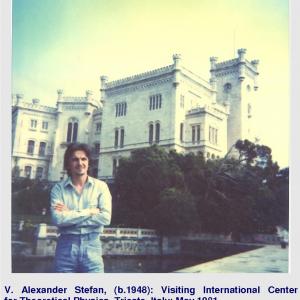 V. Alexander Stefan, (b.1948): Visiting International Center for Theoretical Physics, Trieste, Italy; May 1981.