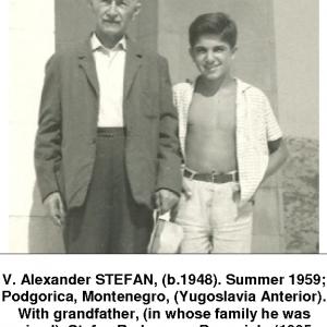 V Alexander STEFAN b1948 Summer 1959 Podgorica Montenegro Yugoslavia Anterior With grandfather in whose family he was raised Stefan Radosavov Popovich 18851967 the father of his mother Rosanda
