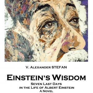 EINSTEINS WISDOM a historical novel by V Alexander Stefan