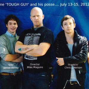 Cast of Tough Guy with Director Mike McQuire Jarrod Bailey Chris J Nelson Travis Lindquist and Joey Luthman