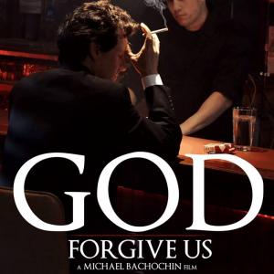 Brian Rooney as The Father and Producer Kyle Downs as the Bartender in God Forgive Us This was an early version of the poster