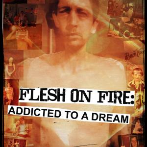 Official poster for the feature documentary film Flesh on Fire Addicted To A Dream This poster and other film merchandise can be purchased on the films website!