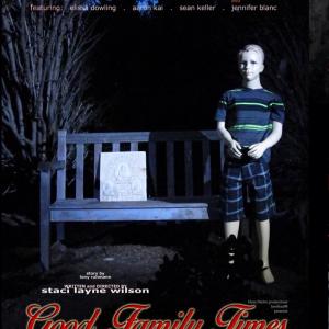 Teaser Poster for Horror Thriller : Good Family Times. Directed by Staci Layne Wilson. A Blanc Biehn Production.