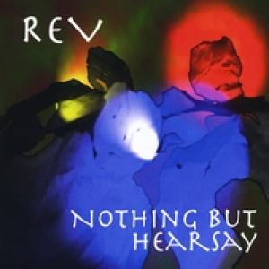 REVs second album Nothing But Hearsay