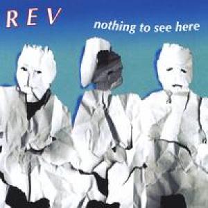 REVs first album Nothing To See Here