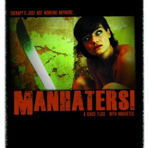 Manhaters! starring Jamie Bernadette Sadie Katz Stef Dawson Elise Jackson  River Gareth Written  Directed by Jim Towns