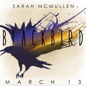 Sarah McMullen  Cover of the Beatles Blackbird httpswwwyoutubecomwatch?vSN2WA80vIqg httpsitunesapplecomusalbumblackbirdsingleid975911241