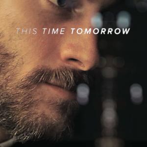 This Time TomorrowTheatrical Poster Directed by Shane Bissett Executive Producer Jonathan Demme