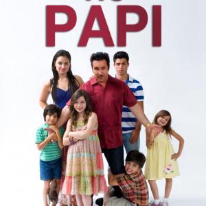 Poster for film TIO PAPI: Fátima Ptacek with costars Joey Dedio, Gabriella Fanuele, David Castro, Sebastian Martinez, Nicolette Pierini, and Dax Roy - July, 2011