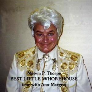 Melvin P Thorpe THE BEST LITTLE WHOREHOUSE IN TEXAS starring AnnMargret National Tour