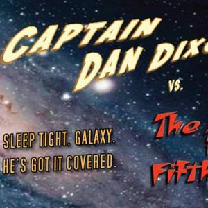 Promo for Captain Dan Dixon vs the Moth Sluts From the Fifth Dimension