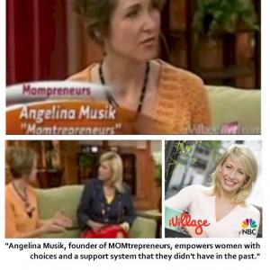 Interviewed before a live audience by iVillage on how to succeed as a MOMtrepreneur Angelina Musik founder of MOMtrepreneurs empowers women with choices and a support system that they didnt have in the past Stefani Schaefer iVillage NBC