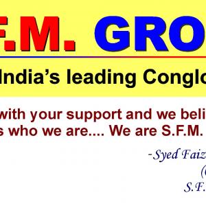 SFM Group One of Indias leading Conglomerate We are growing with your support and we believe in what we do and that makes us who we are We are SFM Group Syed Faiz Mubarak Chairman SFM Group